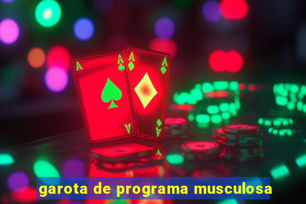 garota de programa musculosa